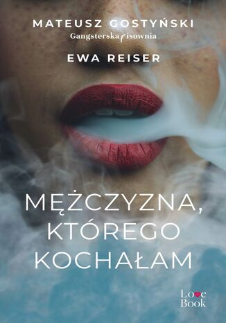 Mczyzna, ktrego kochaam Mateusz Gostyski, Ewa Reiser - okadka ebooka