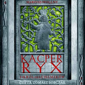 Kacper Ryx i krl alchemikw. Tom 4 Mariusz Wollny - okadka audiobooka MP3