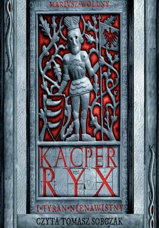 Kacper Ryx i tyran nienawistny. Tom 3 Mariusz Wollny - okadka audiobooks CD