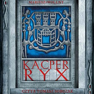 Kacper Ryx. Tom 1 Mariusz Wollny - okadka audiobooka MP3