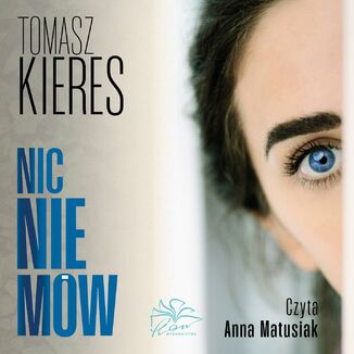 Nic nie mw Tomasz Kieres - okadka audiobooka MP3