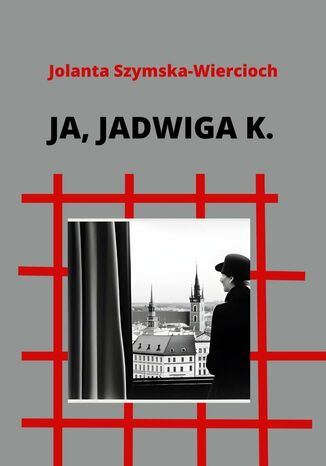 Ja, JadwigaK Jolanta Szymska-Wiercioch - okadka ebooka
