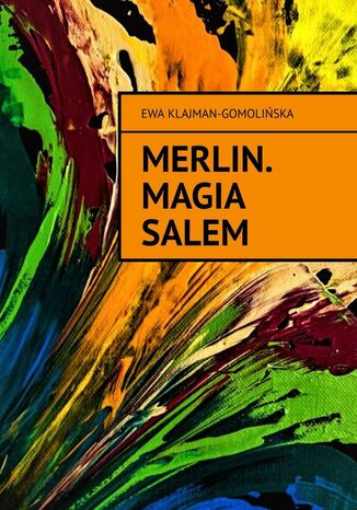 Merlin. Magia Salem Ewa Klajman-Gomoliska - okadka ebooka