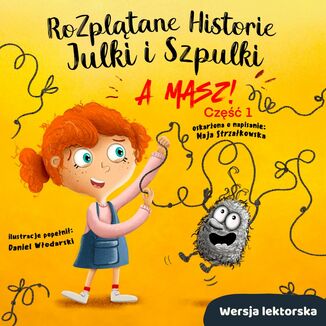 Rozpltane Historie Julki i Szpulki cz. 1 Maja Strzakowska - okadka audiobooks CD