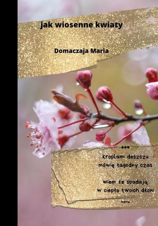 Jakwiosenne kwiaty Domaczaja Maria - okadka audiobooka MP3