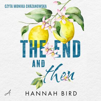 The End and Then Hannah Bird - okadka audiobooks CD