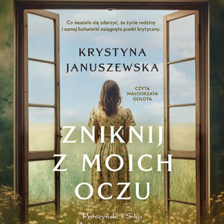 Zniknij z moich oczu Krystyna Januszewska - okładka audiobooka MP3