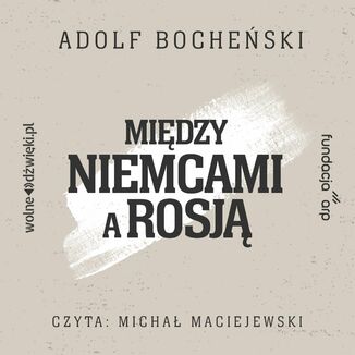 Midzy Niemcami a Rosj Adolf Bocheski - okadka audiobooka MP3