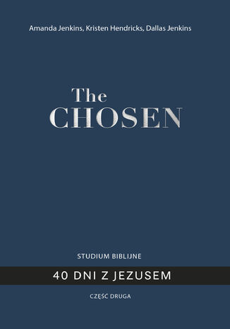The Chosen 40 dni z Jezusem - cz. 2 Amanda Jenkins - okadka ebooka