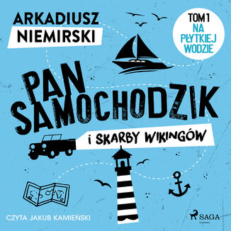 Pan Samochodzik i skarby wikingw Tom 1 - Na pytkiej wodzie Arkadiusz Niemirski - okadka audiobooka MP3