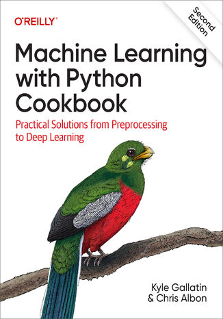 Machine Learning with Python Cookbook. 2nd Edition Kyle Gallatin, Chris Albon - okadka ebooka
