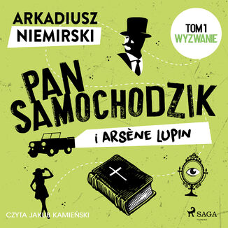 Pan Samochodzik i Arsene Lupin Tom 1 - Wyzwanie Arkadiusz Niemirski - okadka audiobooka MP3