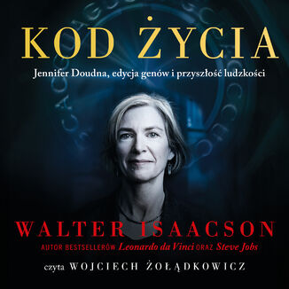 Kod ycia. Jennifer Doudna, edycja genw i przyszo ludzkoci Walter Isaacson - okadka audiobooka MP3