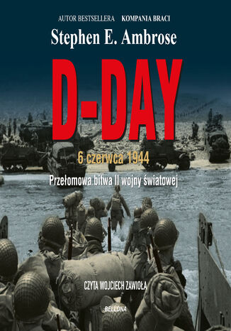 D-Day. 6 czerwca 1944. Przeomowa bitwa II wojny wiatowej Stephen E. Ambrose - okadka ebooka