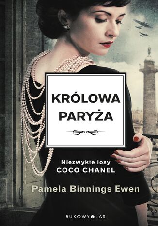 Królowa Paryża. Niezwykłe losy Coco Chanel