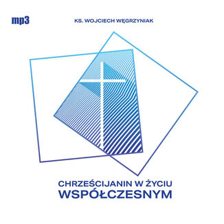 Chrzecijanin w yciu wspczesnym ks. Wojciech Wgrzyniak - okadka audiobooka MP3