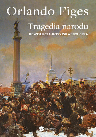 Tragedia narodu. Rewolucja rosyjska 1891-1924 Orlando Figes - okadka ebooka