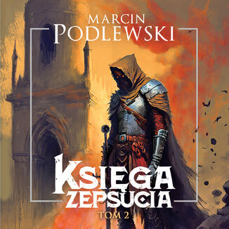 Księga zepsucia 2 Marcin Podlewski - okładka audiobooka MP3
