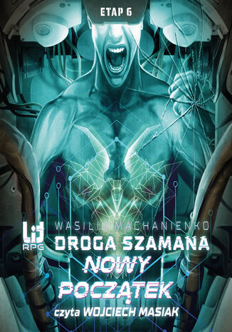 Droga Szamana (#6). Droga Szamana. Etap 6: Nowy początek