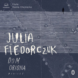Dom Oriona Julia Fiedorczuk - okładka audiobooka MP3