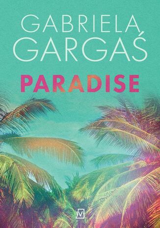 Paradise Gabriela Gargaś - okładka ebooka