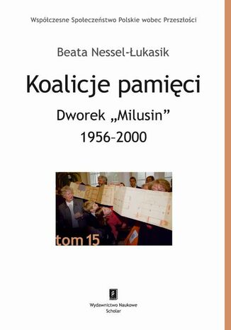 Koalicje pamici Dworek Milusin 1956-2000 Beata Nessel-ukasik - okadka audiobooks CD