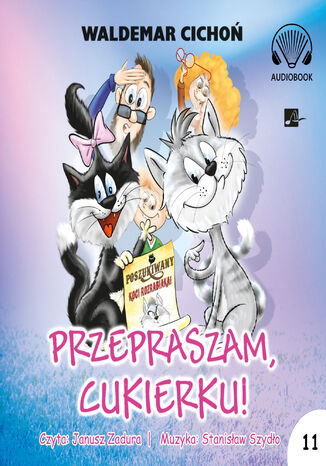 Cukierku, Ty łobuzie (#11). Przepraszam, Cukierku!