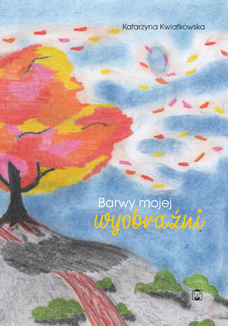Barwy mojej wyobrani Katarzyna Kwiatkowska - okadka audiobooka MP3