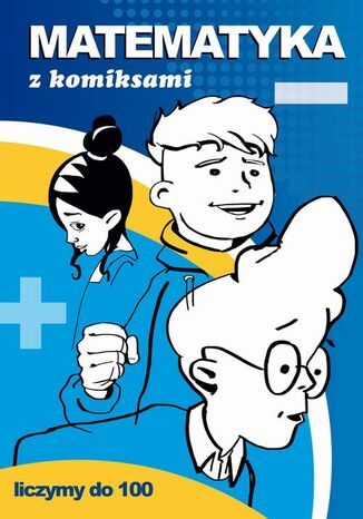 Matematyka z komiksami Liczymy do 100 Beata Guzowska - okadka ebooka