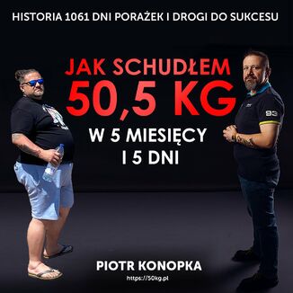 Jak schudem 50,5 kg w 5 miesicy i 5 dni Piotr Konopka - okadka audiobooka MP3