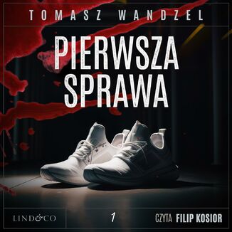 Pierwsza sprawa. Tom 1. Komisarz Oczko Tomasz Wandzel - okadka audiobooka MP3