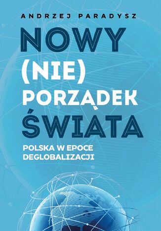 Nowy (nie)porzdek wiata. Polska w epoce deglobalizacji Andrzej Paradysz - okadka audiobooks CD