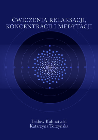 wiczenia relaksacji, koncentracji i medytacji Lesaw Kulmatycki, Katarzyna Torzyska - okadka ebooka