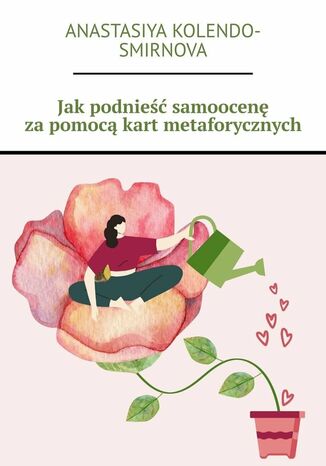 Jak podnieść samoocenę za pomocą kart metaforycznych