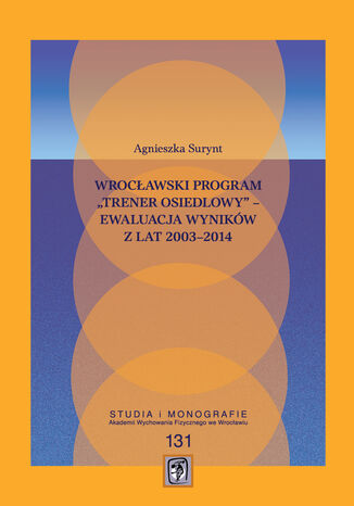 Wrocawski program 'Trener Osiedlowy' - ewaluacja wynikw z lat 2003-2014 Agnieszka Surynt - okadka ebooka