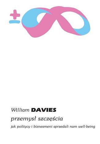 Przemys szczcia. Jak politycy i biznesmeni sprzedali nam well-being William Davies - okadka audiobooks CD
