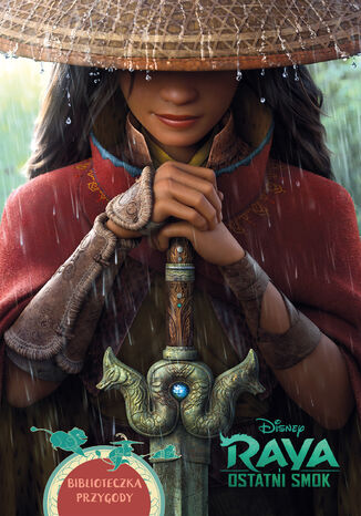 Raya i ostatni smok. Biblioteczka przygody. Disney