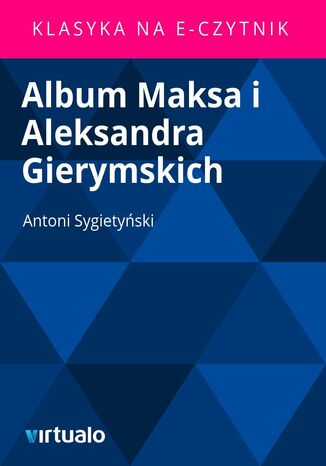 Album Maksa i Aleksandra Gierymskich Antoni Sygietyski - okadka ebooka