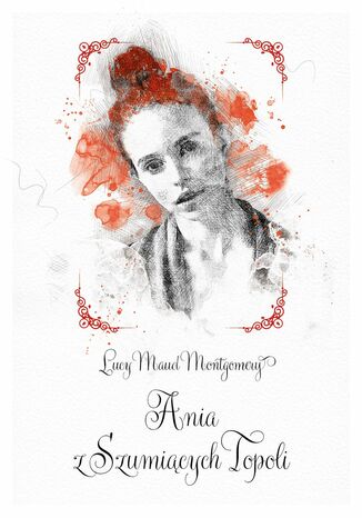 Ania z Szumicych Topoli Lucy Maud Montgomery - okadka ebooka
