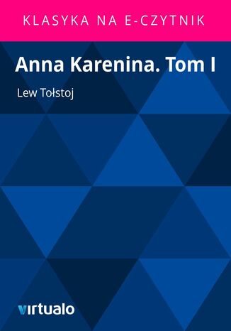 Anna Karenina. Tom I Lew Tostoj - okadka ebooka
