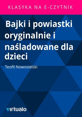 Bajki i powiastki oryginalnie i naladowane dla dzieci Teofil Nowosielski - okadka audiobooks CD