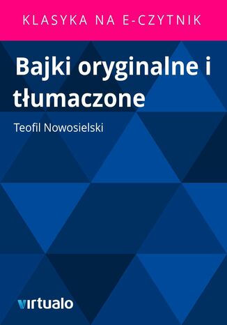 Bajki oryginalne i tumaczone Teofil Nowosielski - okadka ebooka