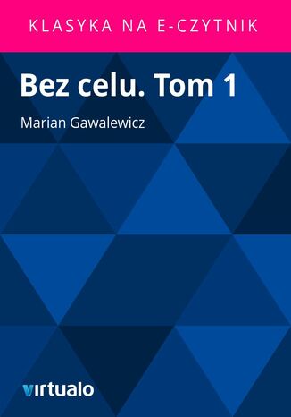 Bez celu. Tom 1