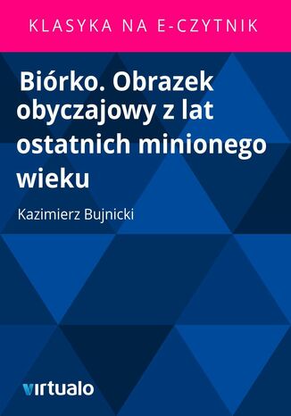 Birko. Obrazek obyczajowy z lat ostatnich minionego wieku Kazimierz Bujnicki - okadka ebooka