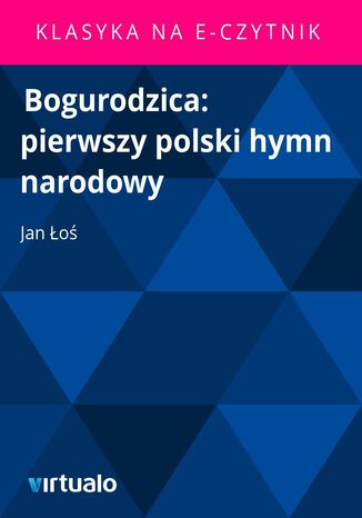 Bogurodzica: pierwszy polski hymn narodowy Jan o - okadka ebooka