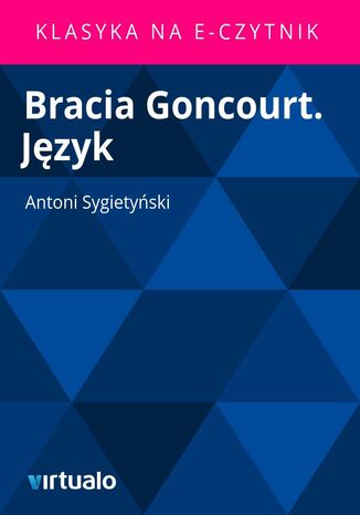 Bracia Goncourt. Jzyk Antoni Sygietyski - okadka ebooka