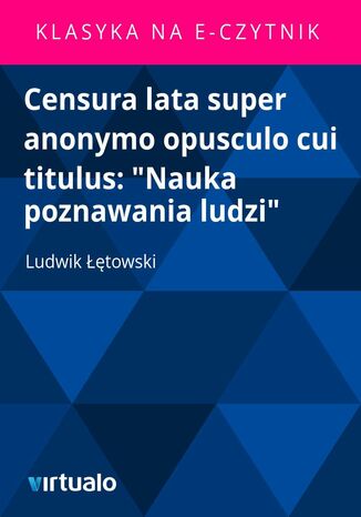 Censura lata super anonymo opusculo cui titulus: 'Nauka poznawania ludzi' Ludwik towski - okadka ebooka
