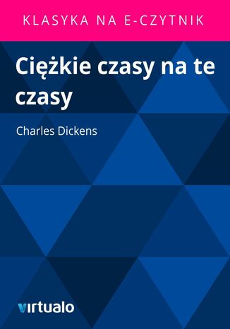 Cikie czasy na te czasy Charles Dickens - okadka ebooka