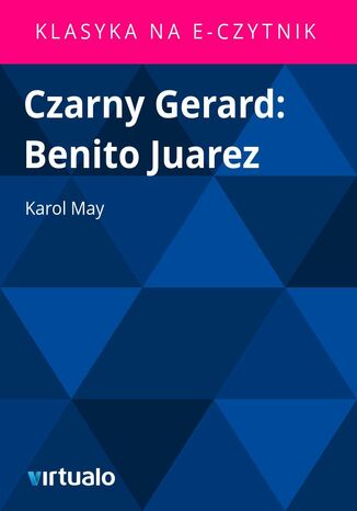 Czarny Gerard: Benito Juarez