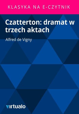 Czatterton: dramat w trzech aktach